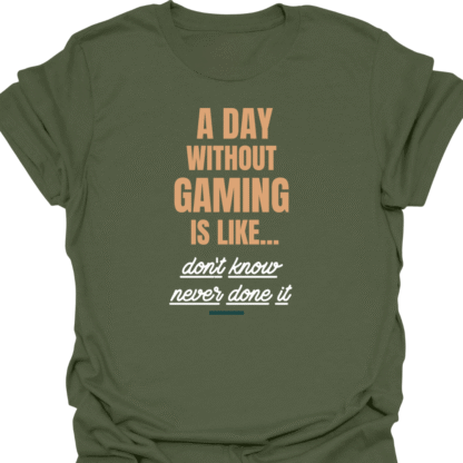 A Day Without Gaming Don't Know Never Done It T-shirt - Image 7