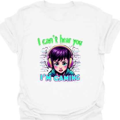 Can't Hear You I'm Gaming T-shirt - Image 3