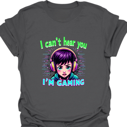 Can't Hear You I'm Gaming T-shirt - Image 6
