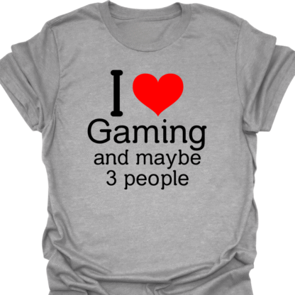 I Heart Gaming And Maybe 3 People T-shirt - Image 2