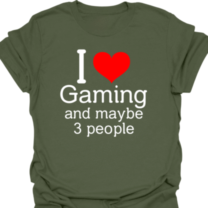 I Heart Gaming And Maybe 3 People T-shirt - Image 7