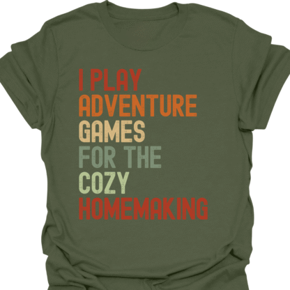 I Play Adventure Games For The Cozy Homemaking Retro T-Shirt - Image 3