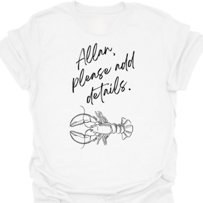 Allan Please Add Details Lobster T-shirt - Image 3