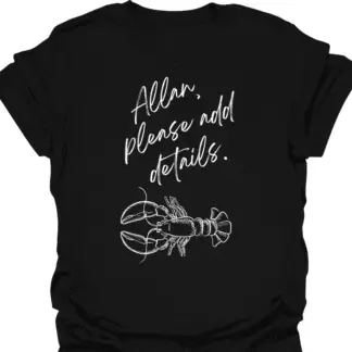 Allan Please Add Details Lobster T-shirt