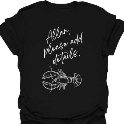 Allan Please Add Details Lobster T-shirt