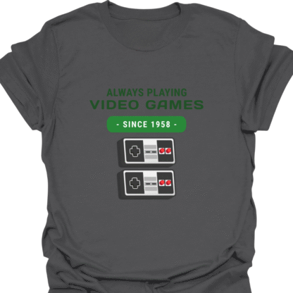 Always Playing Video Games Since 1958 T-Shirt - Image 6