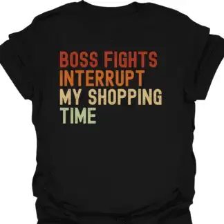 Boss Fights Interrupt My Shopping Time Retro T-Shirt