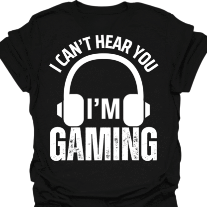 I Can't Hear You I'm Gaming B&W Grunge T-shirt