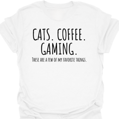 Cats. Coffee. Gaming. A Few Of My Favorite Things T-Shirt - Image 3