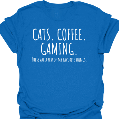 Cats. Coffee. Gaming. A Few Of My Favorite Things T-Shirt - Image 4