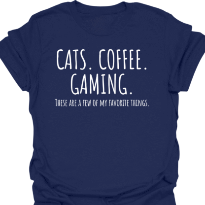 Cats. Coffee. Gaming. A Few Of My Favorite Things T-Shirt - Image 5