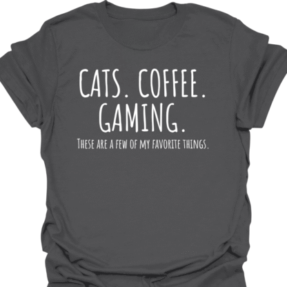 Cats. Coffee. Gaming. A Few Of My Favorite Things T-Shirt - Image 6