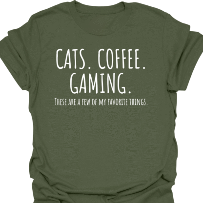 Cats. Coffee. Gaming. A Few Of My Favorite Things T-Shirt - Image 7