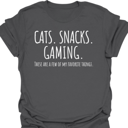 Cats. Snacks. Gaming. A Few Of My Favorite Things T-Shirt - Image 6