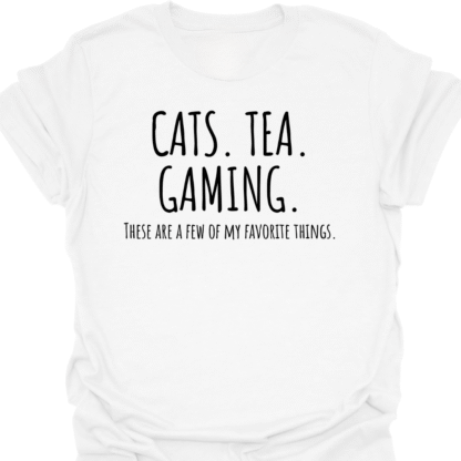 Cats. Tea. Gaming. A Few Of My Favorite Things T-shirt - Image 3