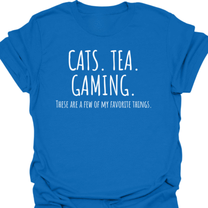 Cats. Tea. Gaming. A Few Of My Favorite Things T-shirt - Image 4