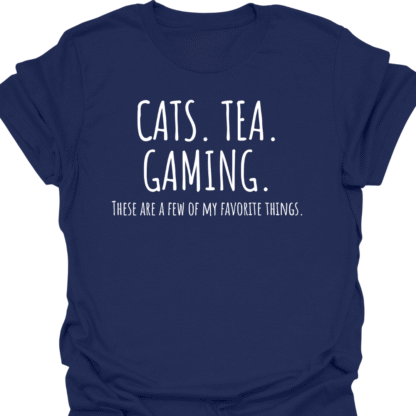 Cats. Tea. Gaming. A Few Of My Favorite Things T-shirt - Image 5