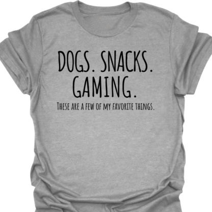 Dogs. Snacks. Gaming. A Few Of My Favorite Things T-shirt - Image 2