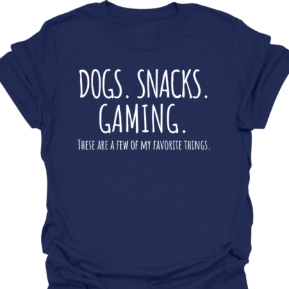 Dogs. Snacks. Gaming. A Few Of My Favorite Things T-shirt - Image 5