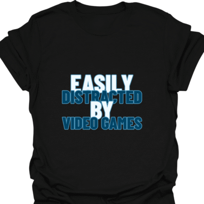 Easily Distracted By Video Games Blue T-shirt