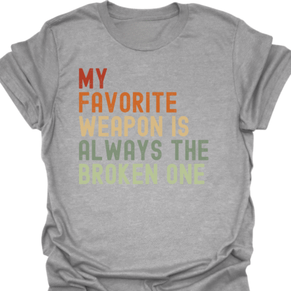 My Favorite Weapon Is Always The Broken One Retro  T-Shirt - Image 2
