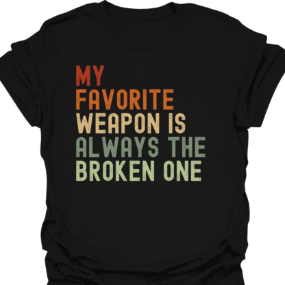 My Favorite Weapon Is Always The Broken One Retro  T-Shirt