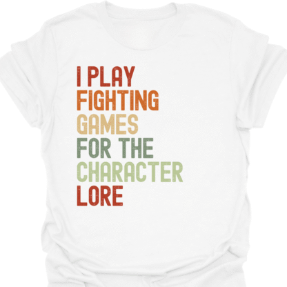 I Play Fighting Games For The Character Lore Retro T-Shirt - Image 3