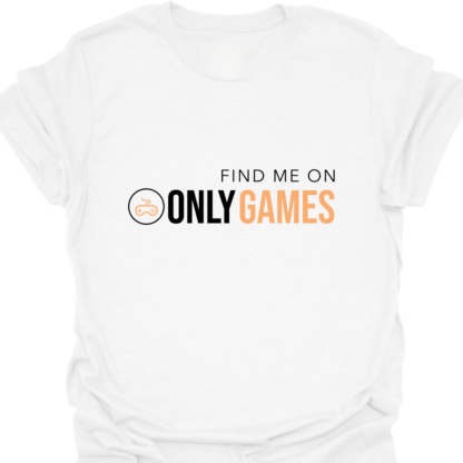 Find Me On OnlyGames T-shirt - Image 3