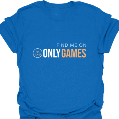 Find Me On OnlyGames T-shirt - Image 4