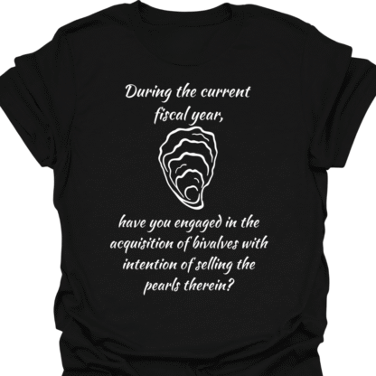Engaged In Acquisition Bivalves Selling Pearls Therein? T-Shirt