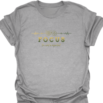 Focus On What Is Important T-Shirt - Image 2