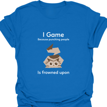 I Game Because Punching People Is Frowned Upon T-shirt - Image 4