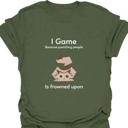 I Game Because Punching People Is Frowned Upon T-shirt - Image 7
