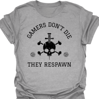 Gamers Don't Die, They Respawn T-Shirt - Image 2