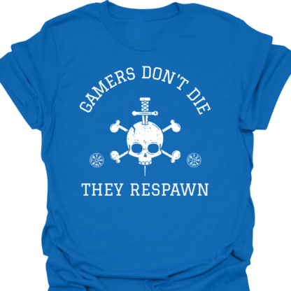 Gamers Don't Die, They Respawn T-Shirt - Image 4