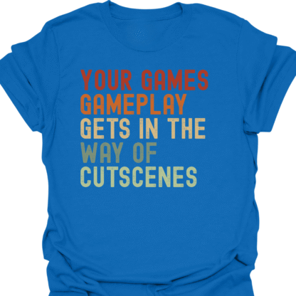 Your Game's Gameplay Gets In The Way Of Cutscenes Retro T-Shirt - Image 4