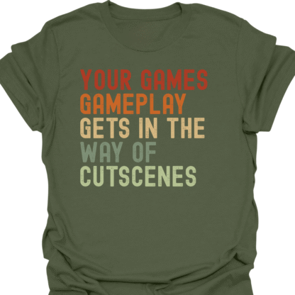 Your Game's Gameplay Gets In The Way Of Cutscenes Retro T-Shirt - Image 7
