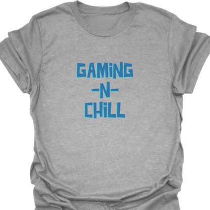 Gaming -N- Chill T-shirt