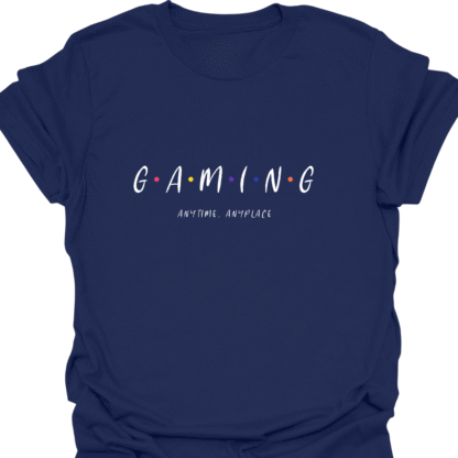 Gaming Anytime Anyplace T-shirt - Image 5