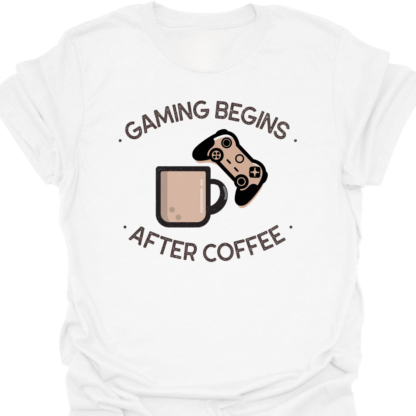 Gaming Begins After Coffee T-shirt - Image 7