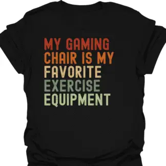 My Gaming Chair Is My Favorite Exercise Equipment Retro  T-Shirt