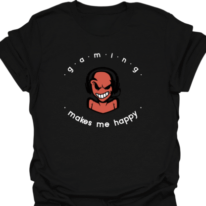Gaming Makes Me Happy T-shirt