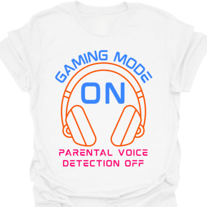 Gaming Mode ON, Parental Voice Detection Off T-Shirt - Image 3