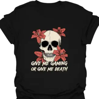 Give Me Gaming Or Give Me Death T-Shirt