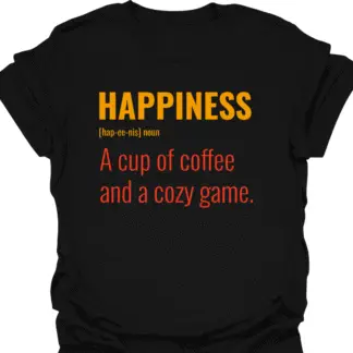 Happiness A Cup Of Coffee And A Cozy Game T-shirt