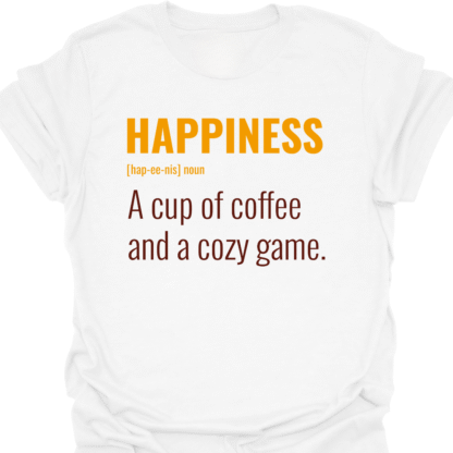 Happiness A Cup Of Coffee And A Cozy Game T-shirt - Image 3