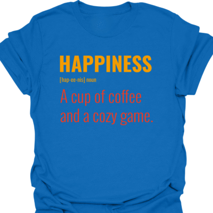 Happiness A Cup Of Coffee And A Cozy Game T-shirt - Image 4