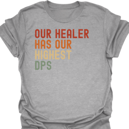 Our Healer Has Our Highest DPS Retro T-Shirt - Image 2