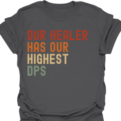 Our Healer Has Our Highest DPS Retro T-Shirt - Image 6