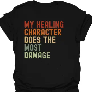 My Healing Character Does The Most Damage Retro T-Shirt